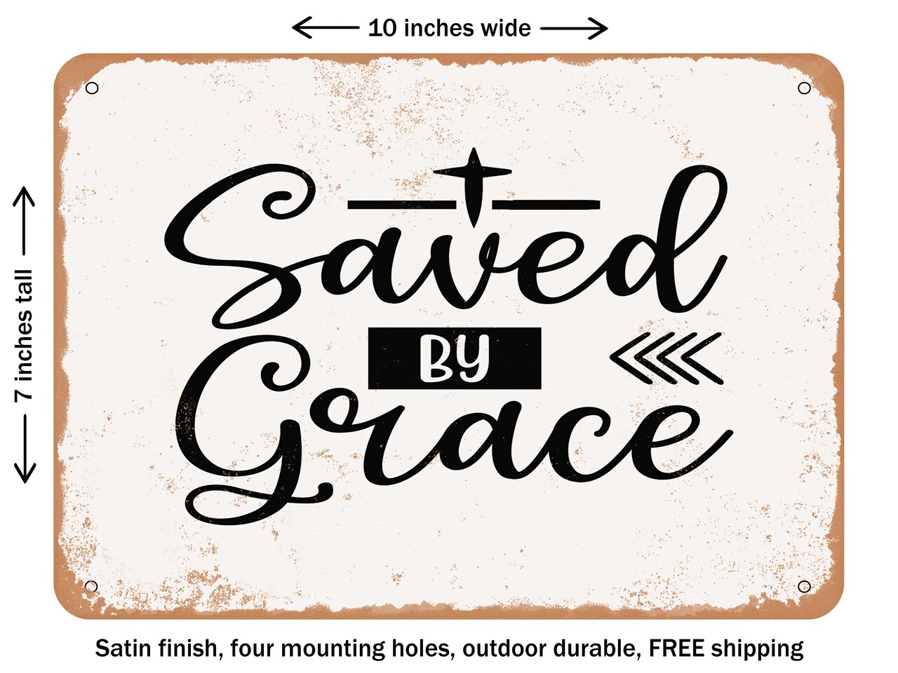 DECORATIVE METAL SIGN - Saved by Grace - 5 - Vintage Rusty Look